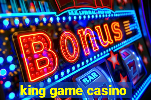 king game casino