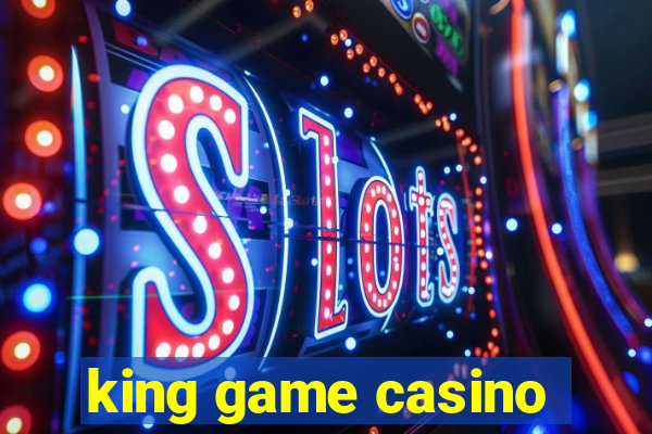 king game casino