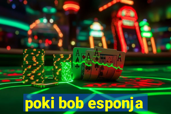 poki bob esponja