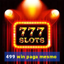 499 win paga mesmo