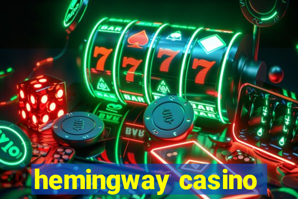 hemingway casino