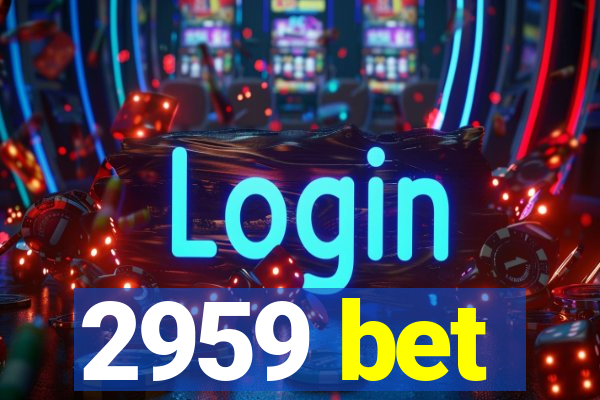 2959 bet