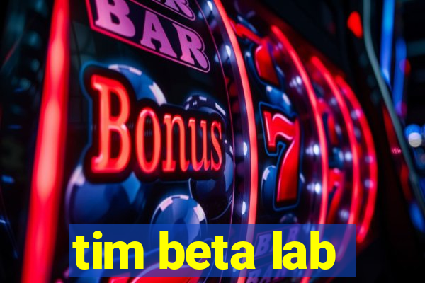 tim beta lab