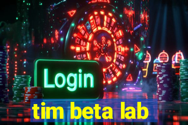 tim beta lab