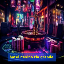 hotel casino rio grande