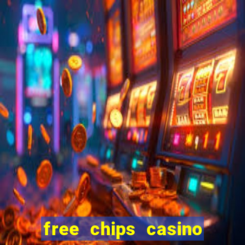 free chips casino no deposit