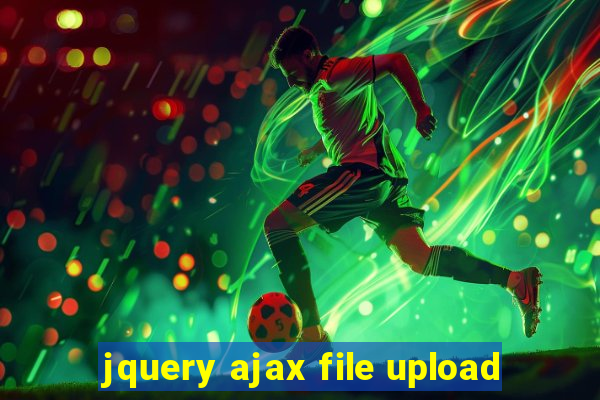 jquery ajax file upload