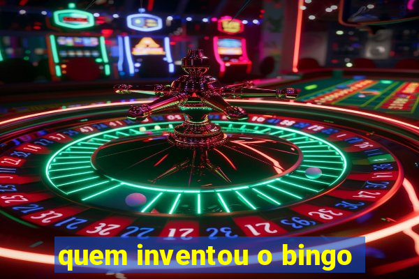 quem inventou o bingo