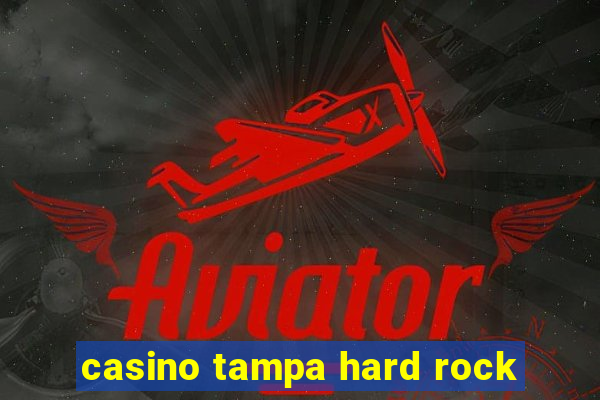 casino tampa hard rock