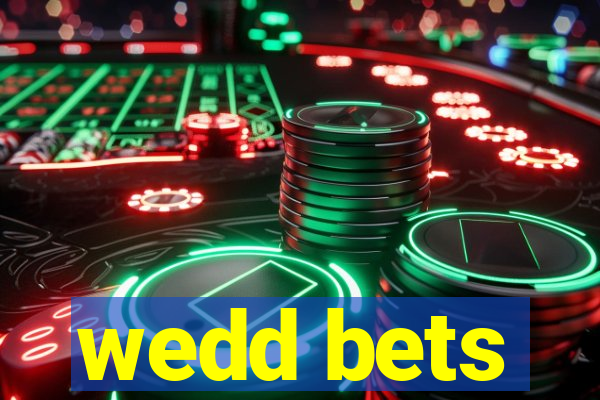 wedd bets