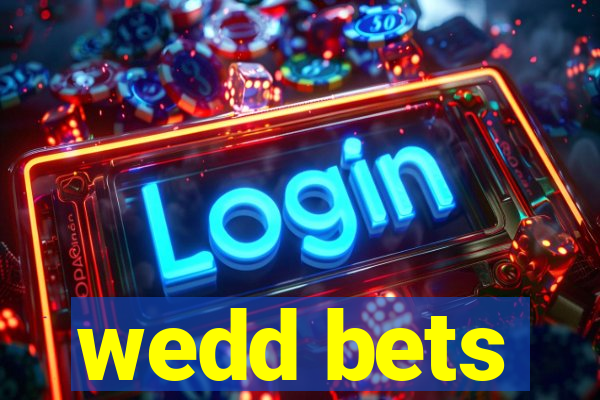 wedd bets