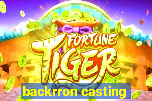 backrron casting