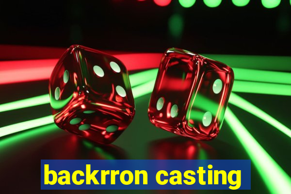 backrron casting