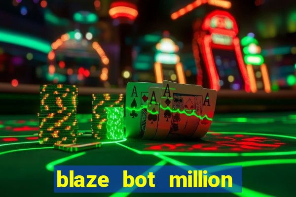 blaze bot million 2.0 crash