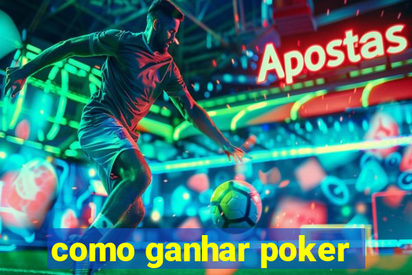 como ganhar poker