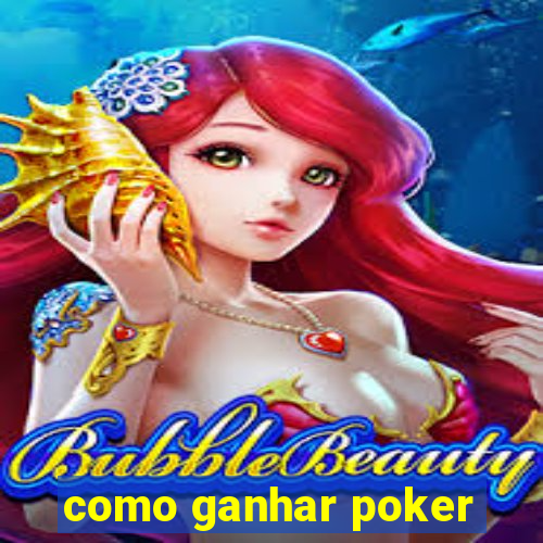 como ganhar poker