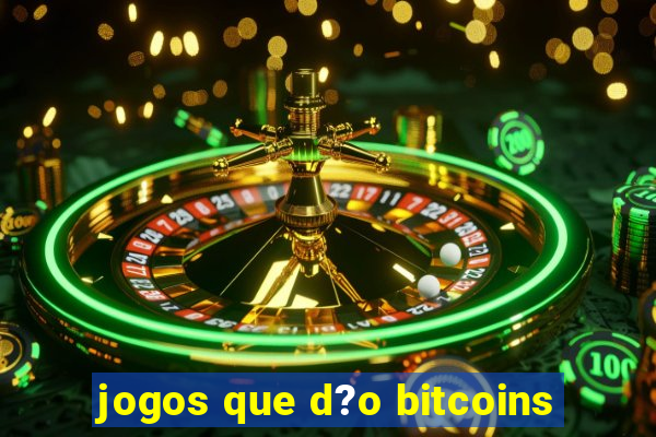 jogos que d?o bitcoins