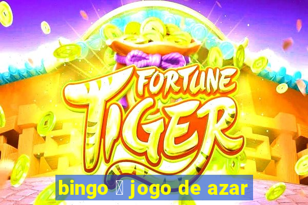 bingo 茅 jogo de azar