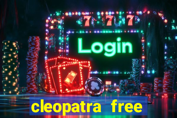 cleopatra free slots games