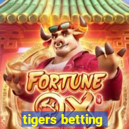 tigers betting