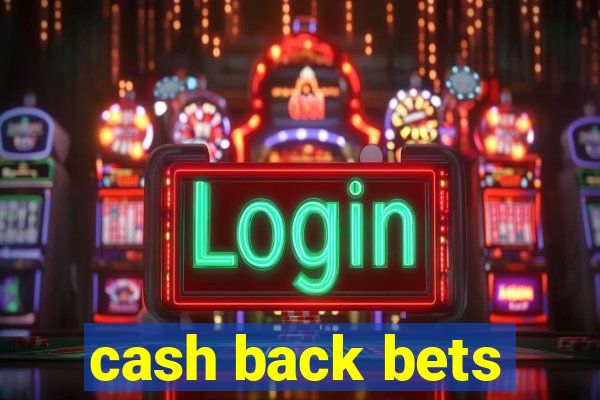 cash back bets