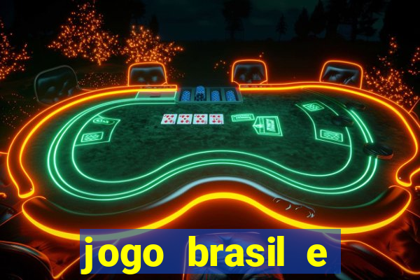 jogo brasil e espanha hoje