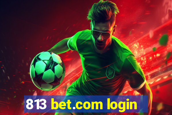 813 bet.com login