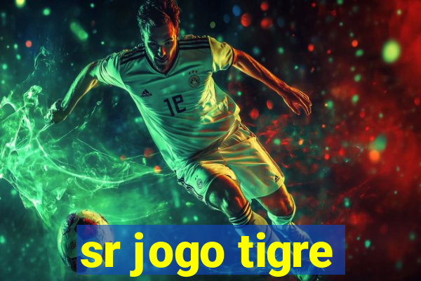 sr jogo tigre