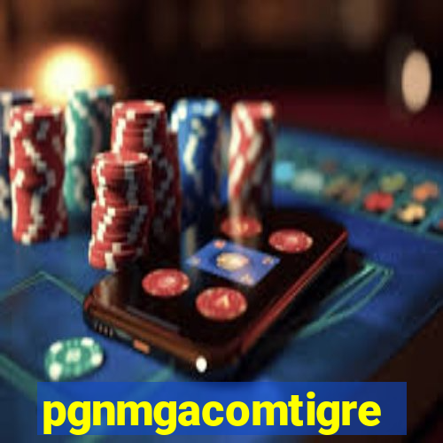 pgnmgacomtigre