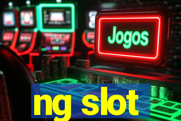 ng slot