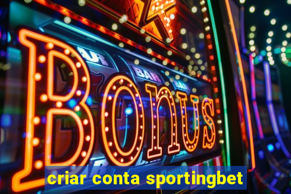 criar conta sportingbet