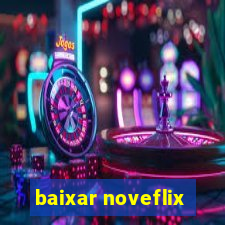 baixar noveflix