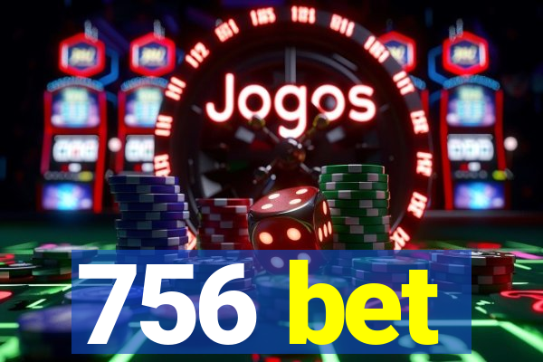 756 bet