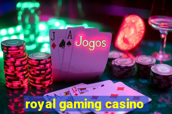 royal gaming casino