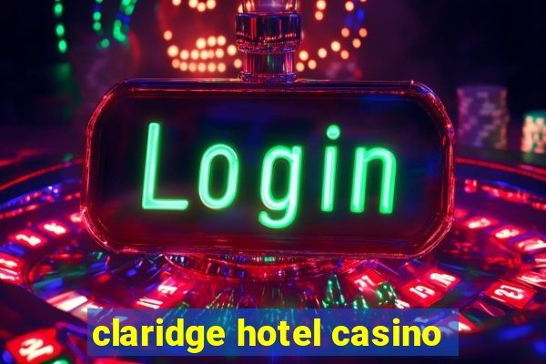 claridge hotel casino