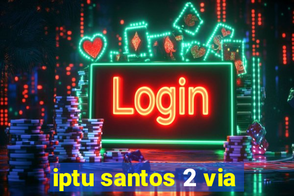 iptu santos 2 via