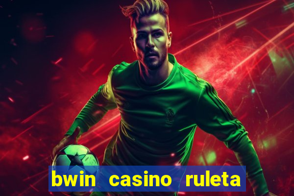 bwin casino ruleta y slots