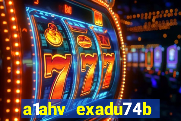 a1ahv exadu74b slots games