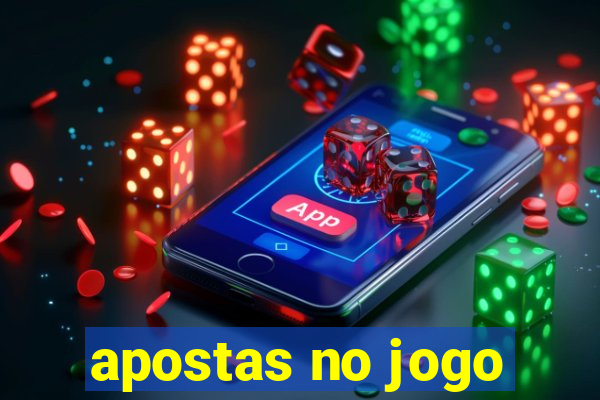 apostas no jogo