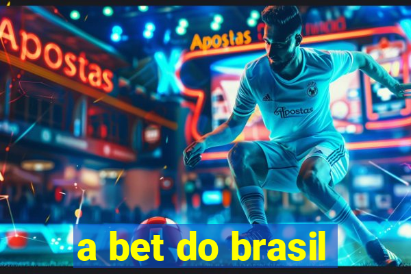 a bet do brasil