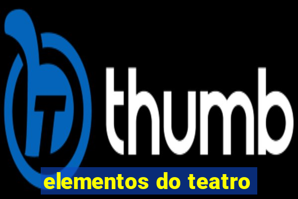 elementos do teatro