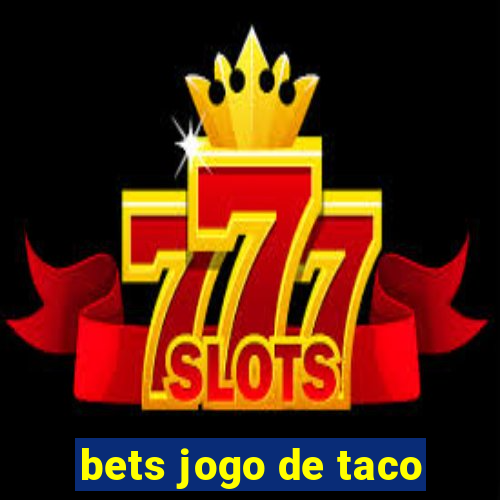 bets jogo de taco