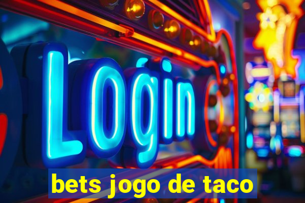 bets jogo de taco