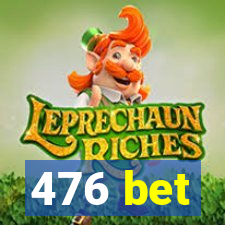 476 bet