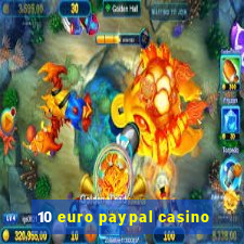 10 euro paypal casino