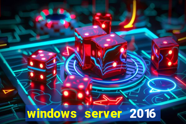 windows server 2016 download iso