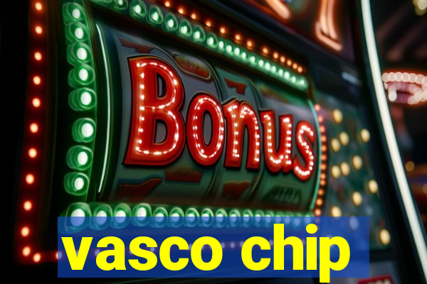 vasco chip