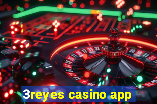 3reyes casino app