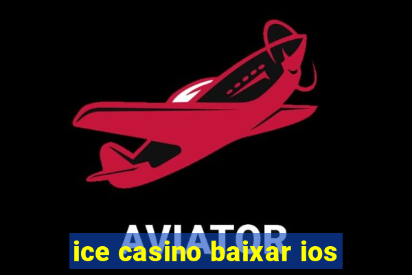 ice casino baixar ios