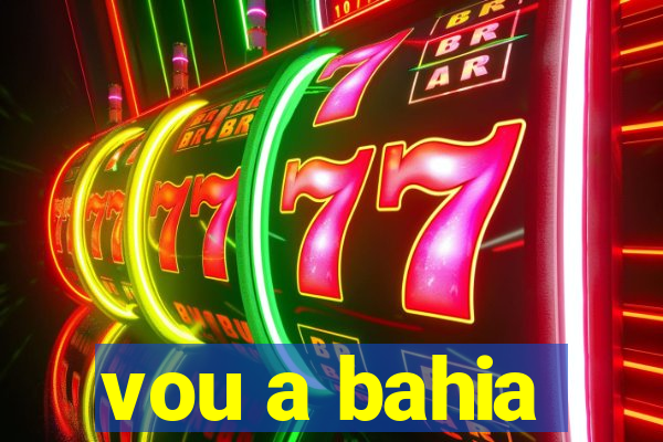 vou a bahia